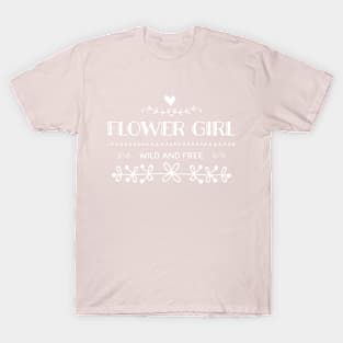 Flower Girl, Wild and Free T-Shirt